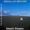 Desert Flowers - Dollar Brand (Adolph Johannes Brand, Abdullah Ibrahim)