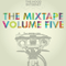 The Mixtape: Volume Five