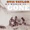 My World Is Gone - Otis Taylor (Taylor, Otis)