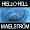 Maelstrom - Hell-O-Hill (Hell O Hill, Hell:O:Hill)