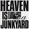 Heaven Is a Junkyard