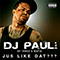 Jus Like Dat??? (Single) - DJ Paul