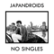 No Singles - Japandroids (JPNDRDS: Brian King / David Prowse)