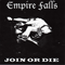 Join Or Die - Empire Falls