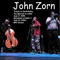 2006.06.17 - John Zorn's Tribute To Derek Bailey - Live at Barbican, London - John Zorn (Zorn, John / John Zorn Quartet)