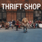 Thrift Shop (feat.) - Macklemore (Macklemore and Ryan Lewis)