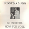 Be Careful How You Vote (LP) - Sunnyland Slim (Albert 'Sunnyland Slim' Luandrew)