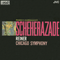 Scheherazade (feat.) - Chicago Symphony Orchestra (The Chicago Symphony Orchestra, Chicago Philharmonic Orchestra, Chicago Symphony Orchestra And Chorus)