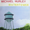 Watertower - Hurley, Michael (Michael Hurley)