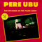 Datapanik In The Year Zero (EP) - Pere Ubu (David Thomas / ex-