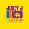 Lit In Ceylon (Mixtape) - Juicy J (Jordan Houston)