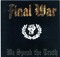 We Speak The Truth - Final War