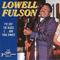 I've Got The Blues - ...And Then Some (CD 1) - Fulson, Lowell (Lowell Fulson)