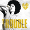 Trouble (Remixes - Single)
