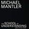 The School Of Understanding (CD 1) - Mantler, Michael (Michael Mantler)