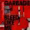 Bleed Like Me (Japan Edition) - Garbage