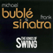 The Kings Of Swing (With Frank Sinatra) (feat.) - Michael Buble (Bublé, Michael Steven)