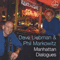 Dave Liebman & Phil Markowitz - Manhattan Dialogues - Dave Liebman (David Liebman, Dave Liebman, Dave Liebman Group)