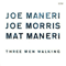 Three Men Walking - Morris, Joe (Joe Morris)