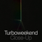 Close-Up - Turboweekend