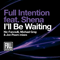 I'll Be Waiting [EP] - Full Intention (Michael Gray & Jon Pearn)