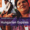 The Rough Guide To The Music Of Hungarian Gypsies