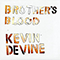 Brother's Blood (LP) - Devine, Kevin (Kevin Devine & The Goddamn Band)