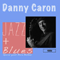 Jazz + Blues - Caron, Danny (Danny Caron)