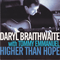 Higher Than Hope - Braithwaite, Daryl (ex-Sherbet, Daryl Braithwaite, Darryl Braithwaite)