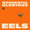 Wonderful, Glorious (Deluxe Edition, CD 1) - Eels (Marc Everett, Tom Wilber, Butch Norton)