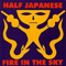 Fire In The Sky - Half Japanese (1/2 Japanese)