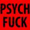 Psych Fuck