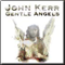 Gentle Angels - Kerr, John (John Kerr)