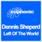 Left Of The World - Sheperd, Dennis (Dennis Sheperd, Dennis Schäfer)