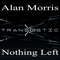 Nothing Left - Alan Morris (Artur Morkel)