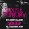 Solis & Sean Truby with Audrey Gallagher - Skin deep (Standerwick remix) (Single) (feat.)