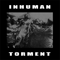 Inhuman Torment (Split)