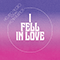 I Fell In Love (Single)