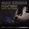 Night Train - Max Greger (Greger, Max)