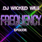 Frequency 077 (18 August 2011) - DJ Wicked Wes - Frequency (Radioshow) (Frequency (DJ Wicked Wes - Radioshow))