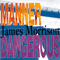 Manner Dangerous - Morrison, James (AUS) (James Morrison, James Lloyd Morrison)