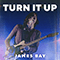 Turn It Up (Single) - Bay, James (James Bay)