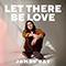 Let There Be Love (Single) - Bay, James (James Bay)