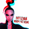 When I Get Home - Ivy Levan (Levan, Ivy Rose)