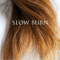 Slow Burn [Single]