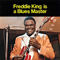 Freddie King Is A Blues Master