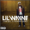 I'm Not A Human Being (Retail - EP) - Lil Wayne (Lil' Wayne / Little Wayne / Dwayne Michael Carter / Tunechi / Small)
