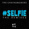 #Selfie (The Remixes) (EP) - Chainsmokers (The Chainsmokers, Andrew Taggart & Alex Pall)