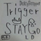Trigger/Stay Gold