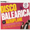 Mixmag Presents: Disco Balearica (Mixed By Aeroplane)